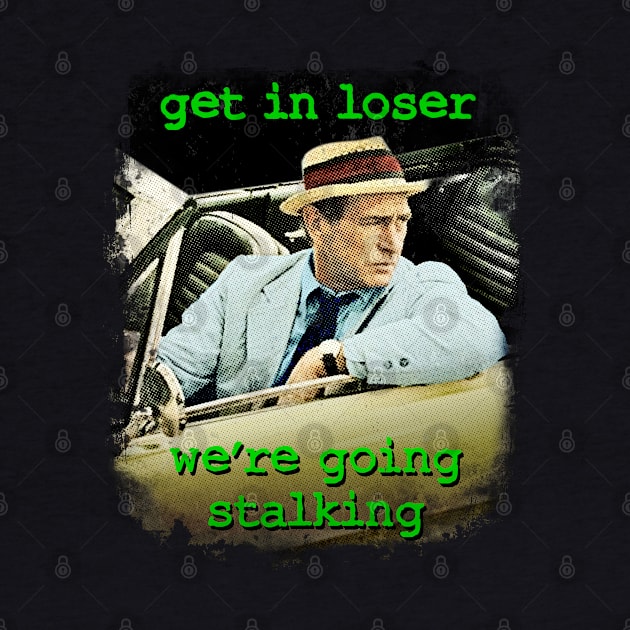 Kolchak The Night Stalker, Get In Loser by HomeStudio by HomeStudio